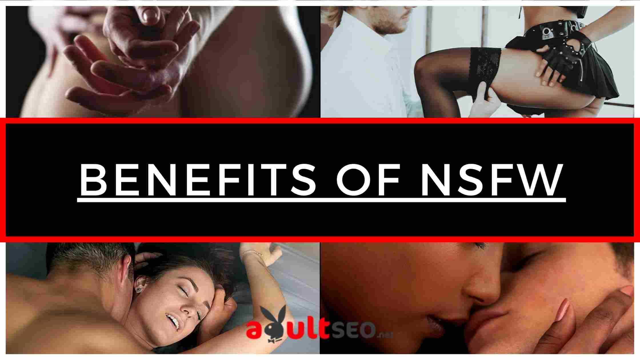 Unexpected Benefits Of NSFW to Adult Entertainment Industry