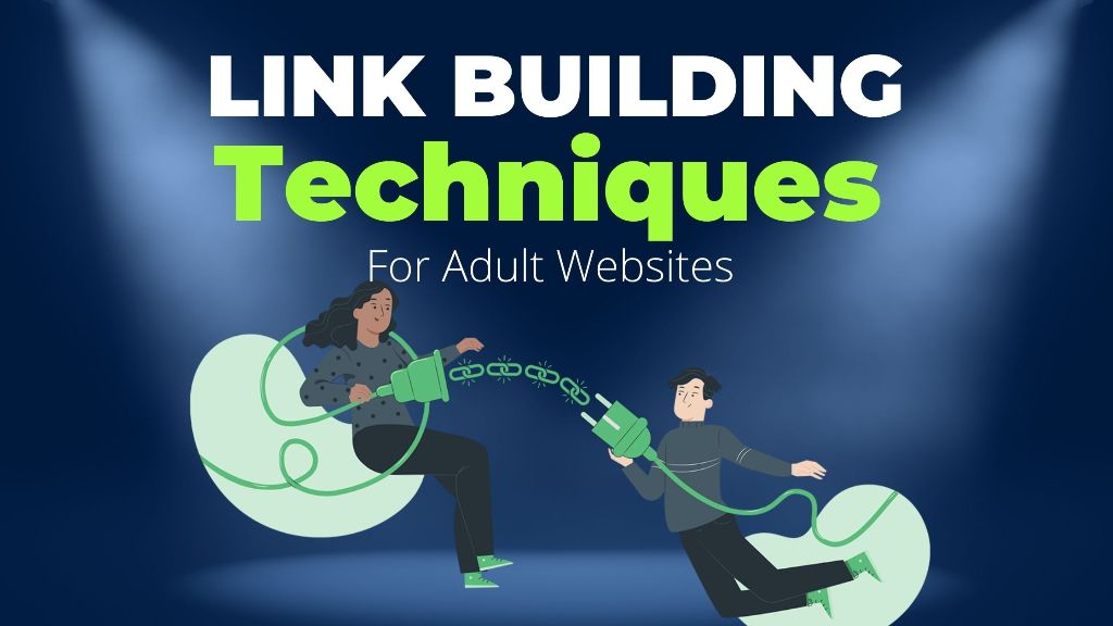 Link building techniques for adult websites