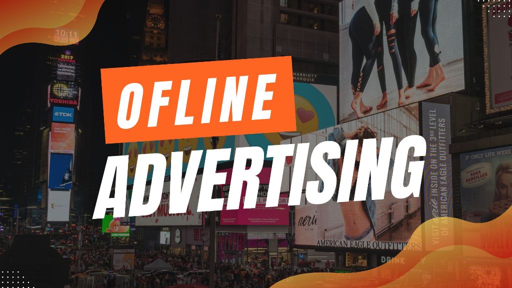 Offline Advertising