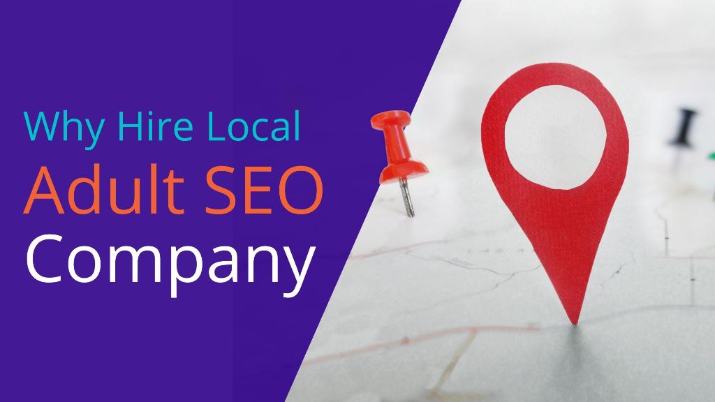 why hire local adult seo company