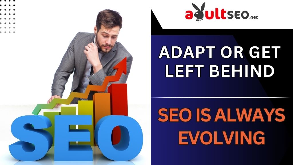 Adapt or Get Left Behind SEO Is Always Evolving