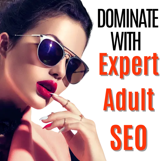 Dominate with Expert Adult SEO