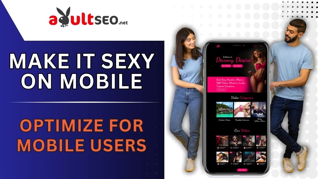 Make It Sexy on Mobile Optimize for Mobile Users