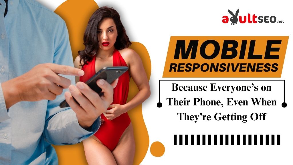 Mobile Responsiveness_ Because Everyone’s on Their Phone, Even When They’re Getting Off