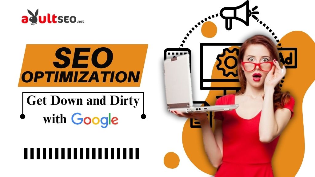 SEO Optimization_ Get Down and Dirty with Google