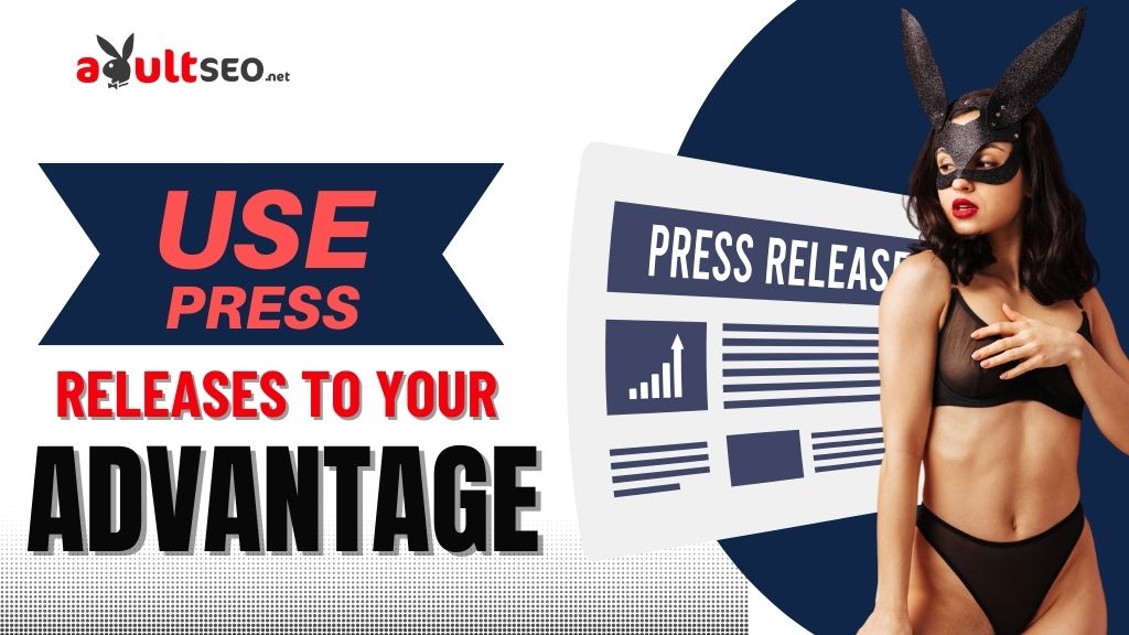 Use Press Releases to Your Advantage