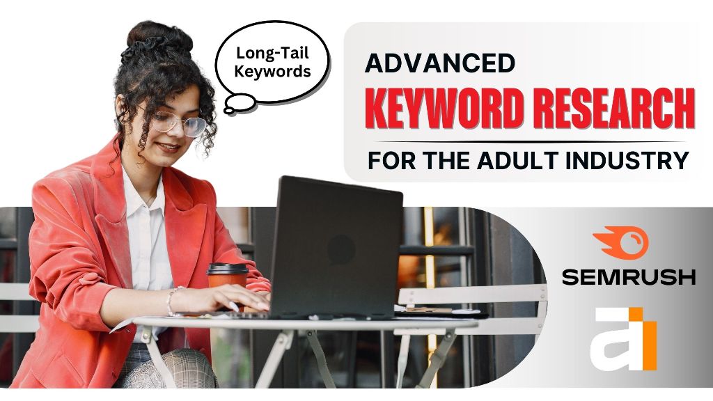 Advanced Keyword Research for the Adult Industry