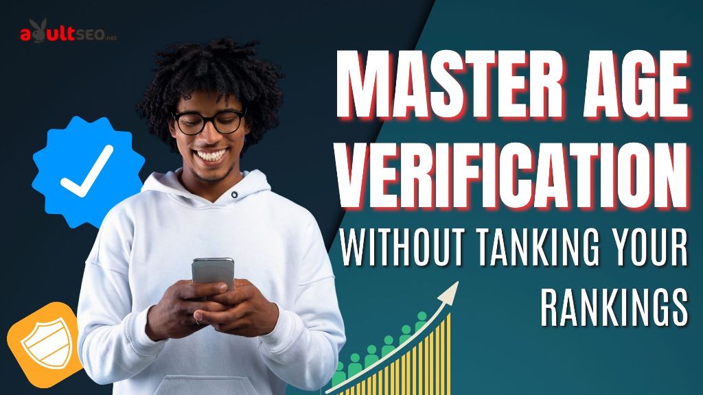 Master Age Verification Without Tanking Your Rankings